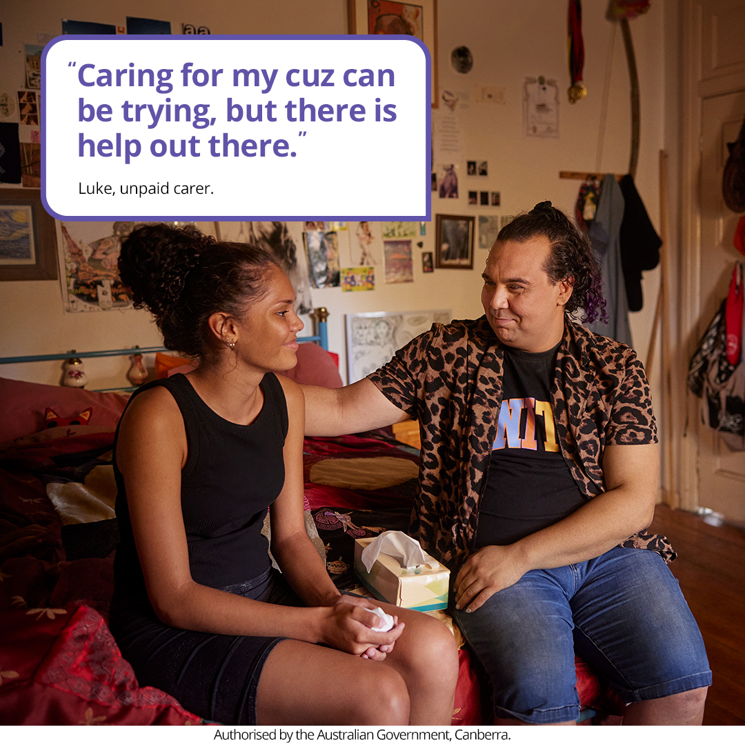 Caring for my cuz can by trying, but there is help out there." Luke, unpaid carer.